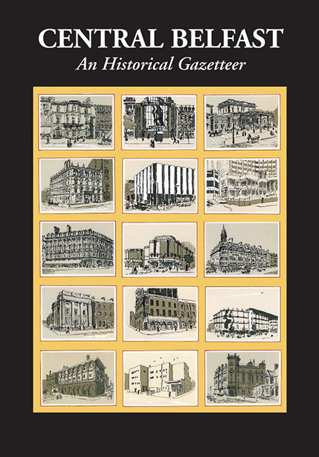 Central Belfast - An historical gazetteer